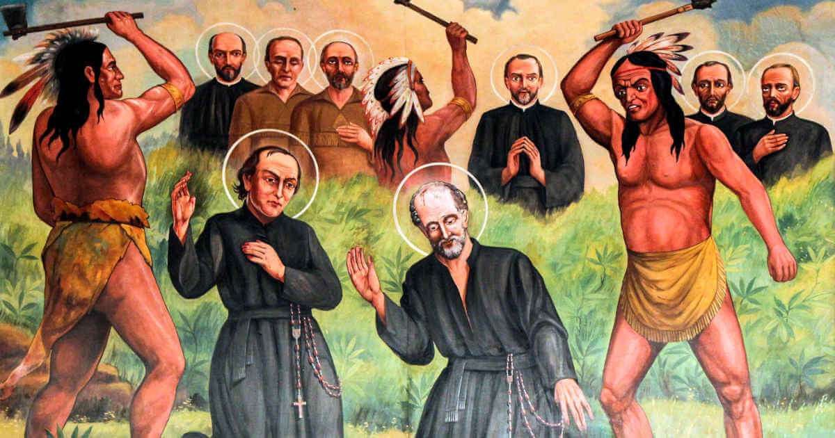 Memorial of Saints John de Brébeuf and Isaac Jogues, Priests, and Companions, Martyrs[In the Dioceses of the United States]